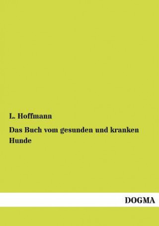 Knjiga Buch vom gesunden und kranken Hunde L. Hoffmann