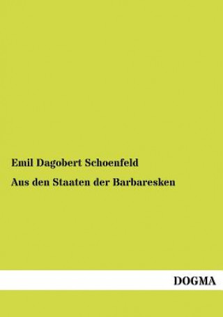 Libro Aus den Staaten der Barbaresken Emil D. Schoenfeld