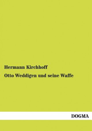 Kniha Otto Weddigen und seine Waffe Hermann Kirchhoff