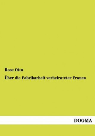 Book UEber die Fabrikarbeit verheirateter Frauen Rose Otto