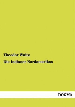 Kniha Indianer Nordamerikas Theodor Waitz