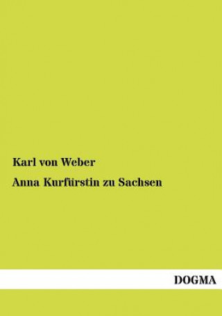 Carte Anna Kurf Rstin Zu Sachsen Karl von Weber