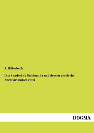 Książka Sandschak Suleimania und dessen persische Nachbarlandschaften A. Billerbeck