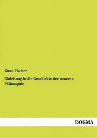 Książka Einleitung in die Geschichte der neueren Philosophie Kuno Fischer