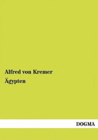 Kniha AEgypten Alfred von Kremer