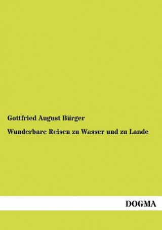Carte Wunderbare Reisen Zu Wasser Und Zu Lande Gottfried August Bürger