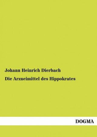 Книга Arzneimittel des Hippokrates Johann Heinrich Dierbach