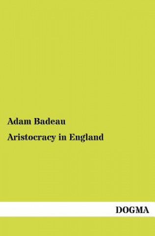 Carte Aristocracy in England Adam Badeau