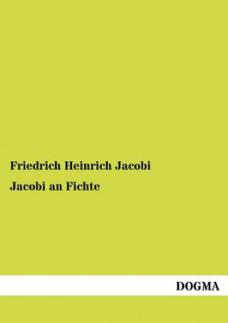 Könyv Jacobi an Fichte Friedrich Heinrich Jacobi