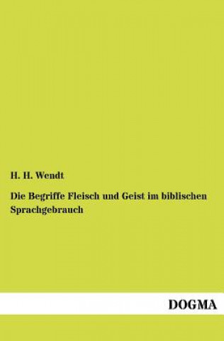 Carte Begriffe Fleisch und Geist im biblischen Sprachgebrauch H. H. Wendt