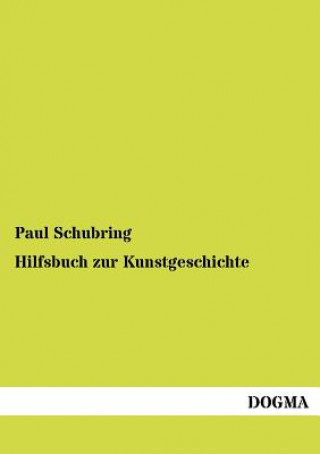 Book Hilfsbuch zur Kunstgeschichte Paul Schubring
