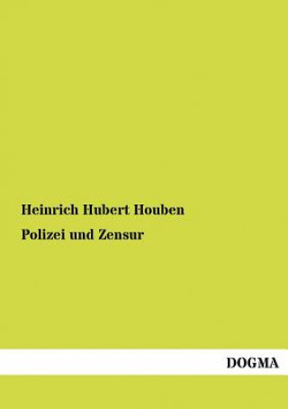 Книга Polizei und Zensur Heinrich H. Houben