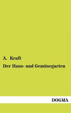 Kniha Haus- und Gemusegarten A. Kraft
