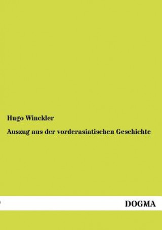 Kniha Auszug aus der vorderasiatischen Geschichte Hugo Winckler