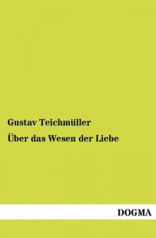 Книга UEber das Wesen der Liebe Gustav Teichm Ller