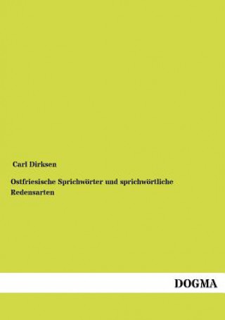 Kniha Ostfriesische Sprichwoerter und sprichwoertliche Redensarten Carl Dirksen