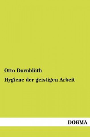 Knjiga Hygiene der geistigen Arbeit Otto Dornblüth