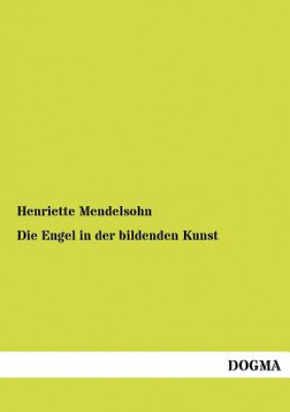 Kniha Engel in der bildenden Kunst Henriette Mendelsohn