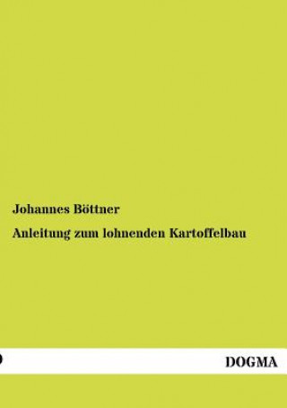 Carte Anleitung zum lohnenden Kartoffelbau Johannes Böttner