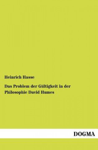 Könyv Problem der Gultigkeit in der Philosophie David Humes Heinrich Hasse