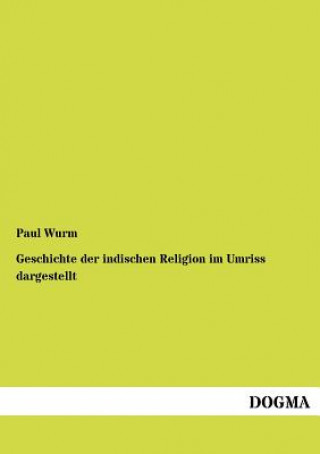 Książka Geschichte der indischen Religion im Umriss dargestellt Paul Wurm