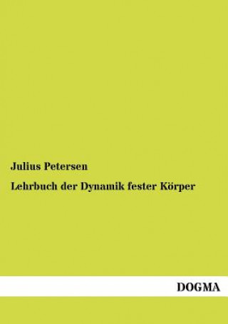 Książka Lehrbuch der Dynamik fester Koerper Julius Petersen