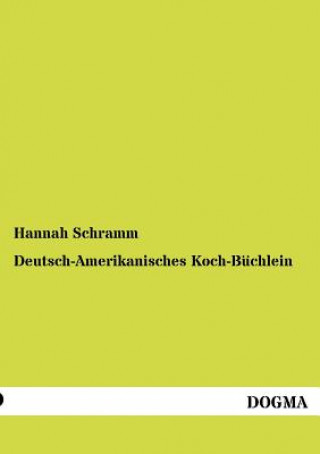 Libro Deutsch-Amerikanisches Koch-Buchlein Hannah Schramm