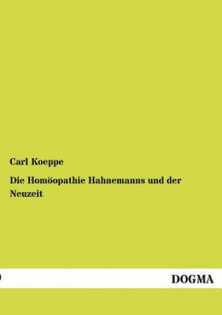 Carte Homoeopathie Hahnemanns und der Neuzeit Carl Koeppe