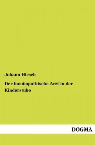 Kniha homoeopathische Arzt in der Kinderstube Johann Hirsch