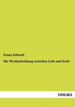 Kniha Wechselwirkung zwischen Leib und Seele Franz Erhardt