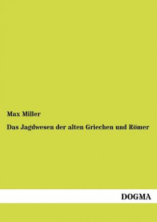 Carte Jagdwesen der alten Griechen und Roemer Max Miller