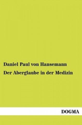 Книга Aberglaube in der Medizin Daniel Paul von Hansemann