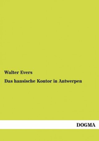 Carte hansische Kontor in Antwerpen Walter Evers
