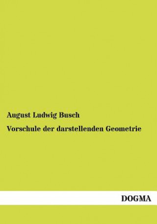 Book Vorschule der darstellenden Geometrie August Ludwig Busch