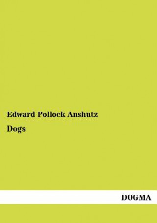 Livre Dogs Edward P. Anshutz