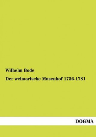 Libro weimarische Musenhof 1756-1781 Wilhelm Bode