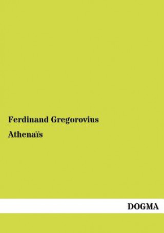 Carte Athenais Ferdinand Gregorovius