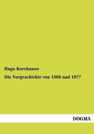 Libro Vorgeschichte von 1866 und 19 Hugo Kerchnawe