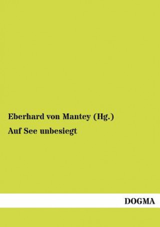 Buch Auf See unbesiegt Eberhard von Mantey