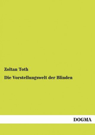 Kniha Vorstellungswelt der Blinden Zoltan Toth