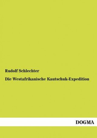 Libro Westafrikanische Kautschuk-Expedition Rudolf Schlechter