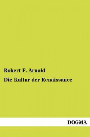 Kniha Kultur der Renaissance Robert F. Arnold