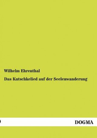 Книга Kutschkelied auf der Seelenwanderung Wilhelm Ehrenthal
