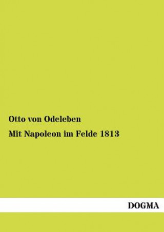 Carte Mit Napoleon im Felde 1813 Otto von Odeleben