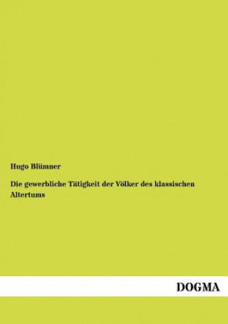 Könyv gewerbliche Tatigkeit der Voelker des klassischen Altertums Hugo Bl Mner