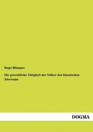 Książka gewerbliche Tatigkeit der Voelker des klassischen Altertums Hugo Bl Mner