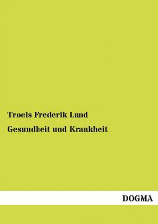 Kniha Gesundheit und Krankheit Troels Fr. Lund