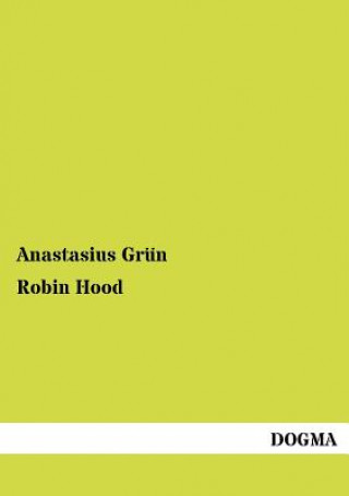 Könyv Robin Hood Anastasius Grün