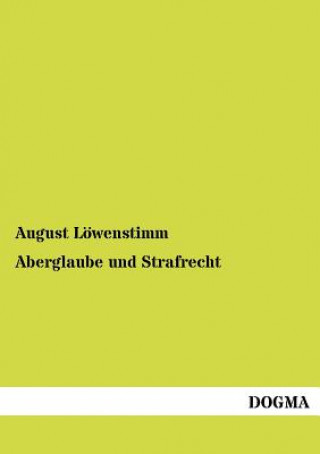 Könyv Aberglaube und Strafrecht August Löwenstimm