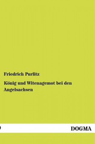 Carte Koenig und Witenagemot bei den Angelsachsen Friedrich Purlitz